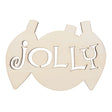 Unfinished Wooden Multiple Ornament Shape with Text "Jolly" text Cutout DIY Craft 5 Inches in Beige color
